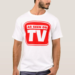 Wie im Fernsehen gesehen T-Shirt