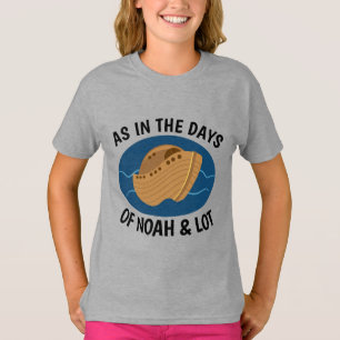 WIE IN DEN TAGEN VON NOAH UND LOT, Christliche T - T-Shirt