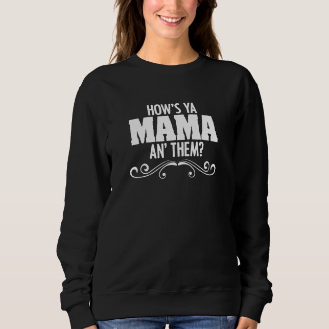 Wie ist Ya Mama An' ihnen Cajun Louisiana Crawfish Sweatshirt (Vorderseite)