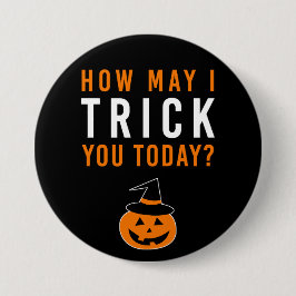Wie kann ich dich heute TRICK? Halloween Pumpkin H Button