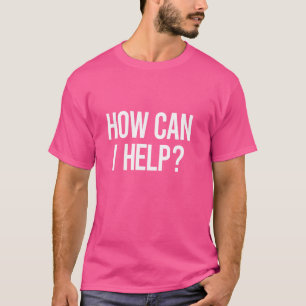 WIE KANN ICH HELFEN T-Shirt