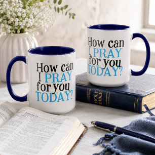 Wie kann ich heute für Sie beten   Christliches Ge Tasse