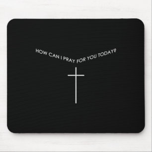 Wie kann ich heute für Sie beten, christliches Geb Mousepad