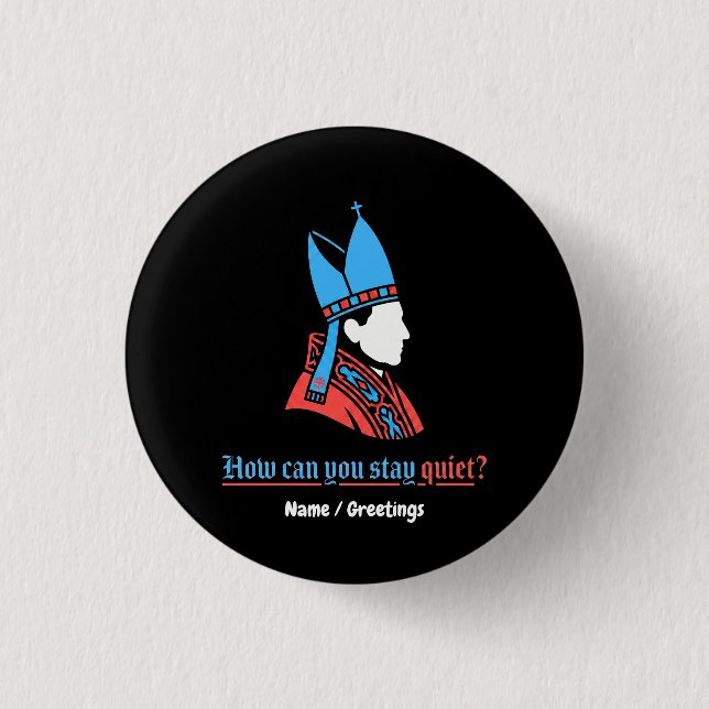 Wie kannst du still bleiben Papst Silhouette Glaub Button (Vorderseite)