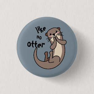 Wie kein Otter - Sei einzigartig! Button