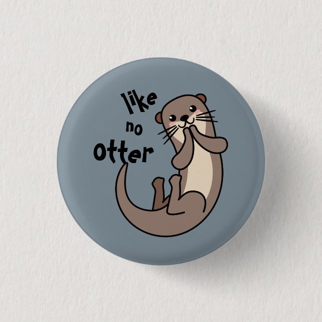 Wie kein Otter - Sei einzigartig! Button (Vorderseite)