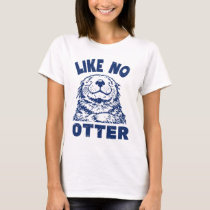 Wie kein Otter T-Shirt