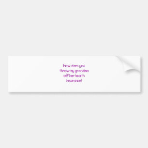 Wie können Sie es wagen, meiner Oma die Gesundheit Autoaufkleber