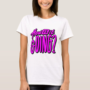 Wie läuft's? T-Shirt – Freundliches & Casual Desig