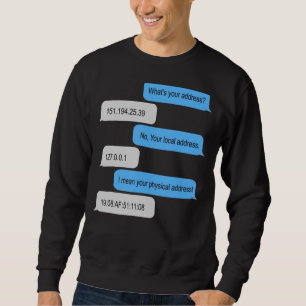 Wie lautet Ihre Adresse, die ich als Programmierer Sweatshirt