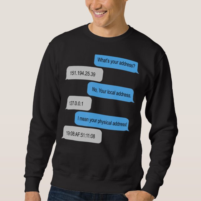 Wie lautet Ihre Adresse, die ich als Programmierer Sweatshirt (Vorderseite)