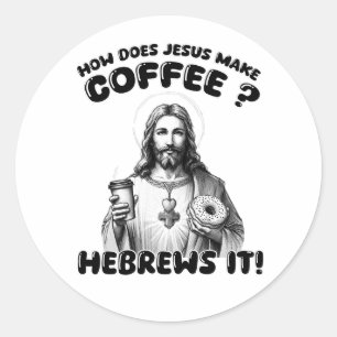 Wie macht Jesus Kaffee? Hebräisch Runder Aufkleber