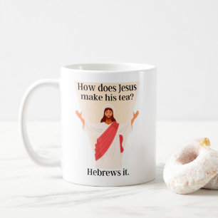 Wie macht Jesus seinen Tee? Hebrews It Funny Kaffeetasse