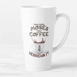 Wie macht Mose Kaffee? Hebrews It Milchtasse