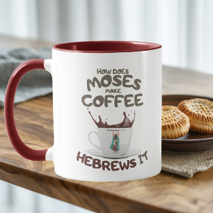 Wie macht Mose Kaffee? Hebrews It Tasse