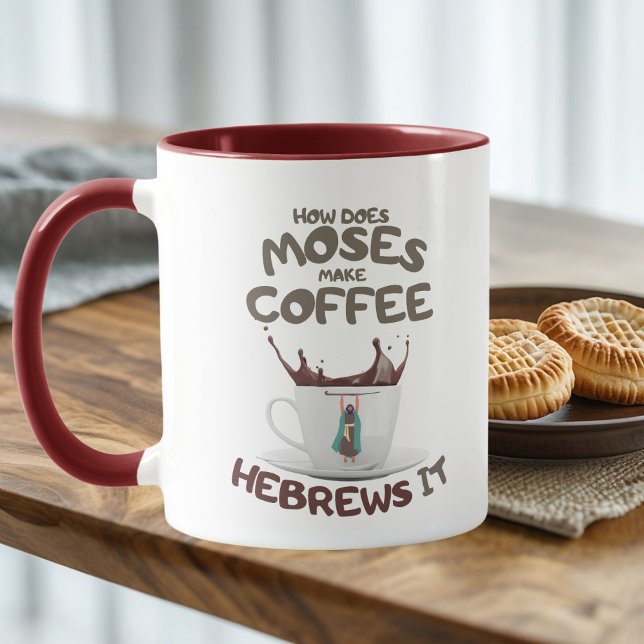 Wie macht Mose Kaffee? Hebrews It Tasse (Von Creator hochgeladen)