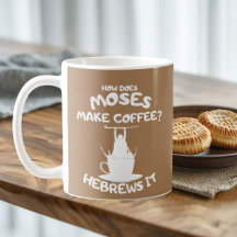 Wie macht Mose Kaffee? Hebrews IT-Tasse