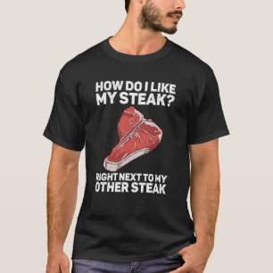 Wie mag ich mein Steak Rhes Steak Fleisch Essen Ri T-Shirt