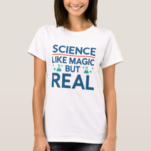 Wie Magie, aber echt T-Shirt