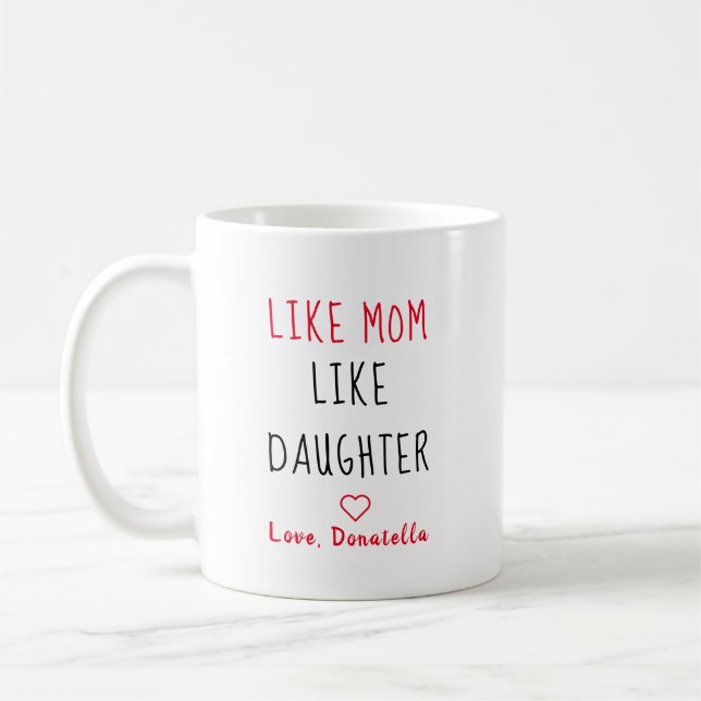 Wie Mama wie Tochter-Liebe Mutter Kaffeetasse (Links)
