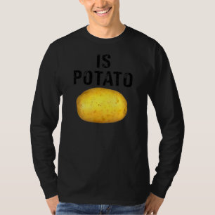 Wie man an später Nacht sieht, ist Kartoffel T-Shirt