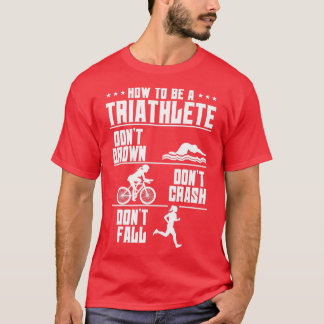Wie man ein Triathlet ist 3 T-Shirt