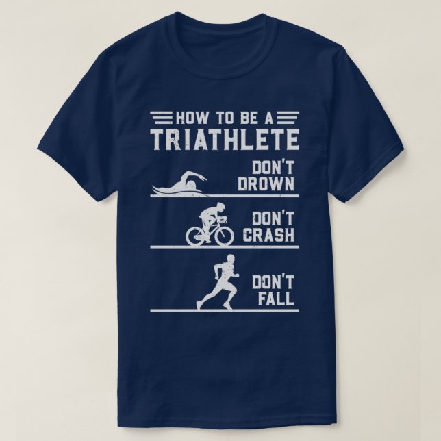 Wie man ein Triathlete Funny Triathlon T-Shirt (Design vorne)