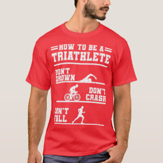 Wie man ein Triathleten Geschenk wird T-Shirt