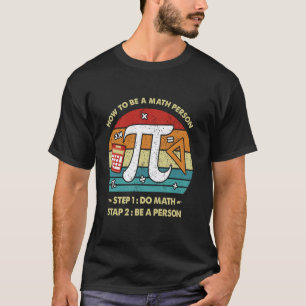 Wie man eine Mathematik-Person ist Lustige Mathema T-Shirt