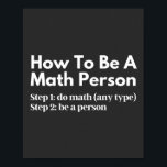 Wie man eine mathematische Person ist Poster<br><div class="desc">Funny, Mathematics, Math, Children Maths, How to be a Math Gruppe, Math Equation, Math Quotes, Mathematician, Nerdy math, School, Wissenschaft, Math Teacher, Teacher, Back to School, cool, Funny, Geek, Children, Education, Engineer, Edust, Schulen, Schulen, Schulen, Schulen Schulen Schulen — , Grade, How, Kids, Math person, Math Student, Nerdy, Numbers, Professor,...</div>