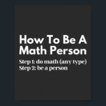 Wie man eine mathematische Person ist Poster<br><div class="desc">Funny, Mathematics, Math, Children Maths, How to be a Math Gruppe, Math Equation, Math Quotes, Mathematician, Nerdy math, School, Wissenschaft, Math Teacher, Teacher, Back to School, cool, Funny, Geek, Children, Education, Engineer, Edust, Schulen, Schulen, Schulen, Schulen Schulen Schulen — , Grade, How, Kids, Math person, Math Student, Nerdy, Numbers, Professor,...</div>