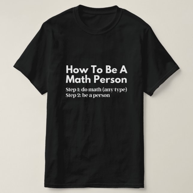 Wie man eine mathematische Person ist T-Shirt (Design vorne)