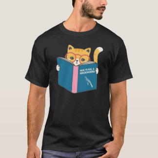 Wie man eine Mockingbird Funny Cat tötet T-Shirt