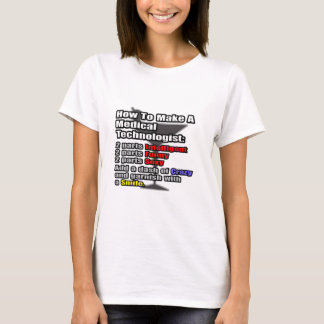 Wie man einen Medizintechniker macht T-Shirt
