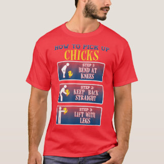 Wie man Hühner aufnimmt Funny Chicken T-Shirt