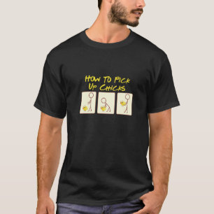 Wie man Küken aufliest Huhn Designs T-Shirt