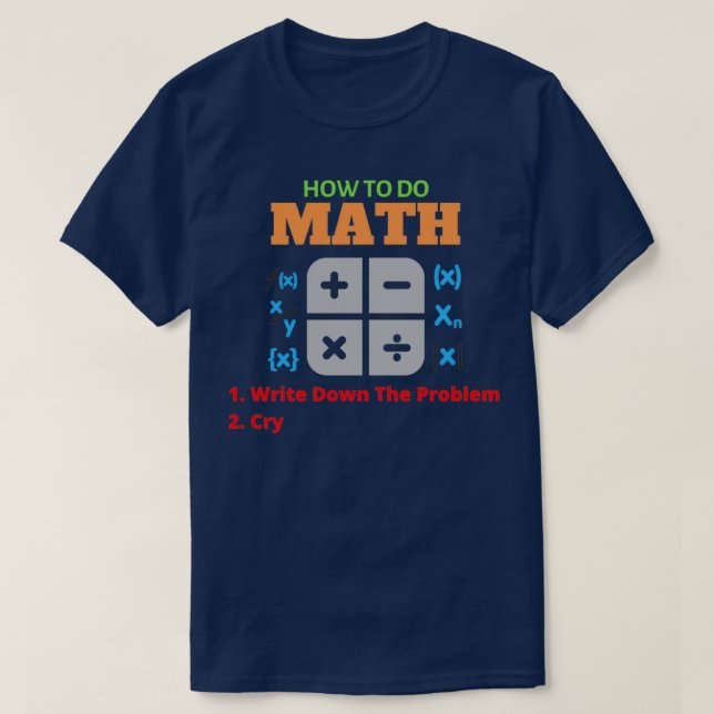 Wie man Math Funny Zitat macht 13 T-Shirt (Design vorne)