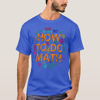 Wie man Mathematik macht 16 T-Shirt