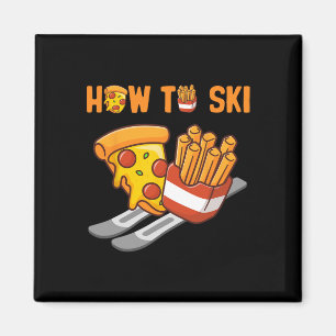Wie man Pizza Pommes Frites Humor Lustiges Skifahr Magnet