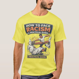 Wie man Rassismus begegnet  T-Shirt