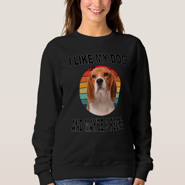 Wie mein Beagle und vielleicht 3 Personen Sweatshirt (Vorderseite)