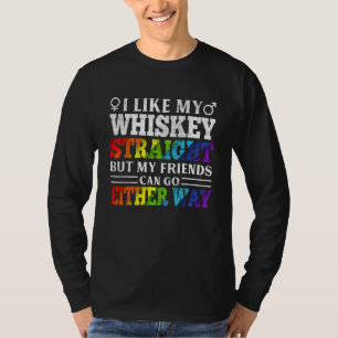 Wie mein Whiskey gerade Freunde LGBT Pride Gay Pr T-Shirt