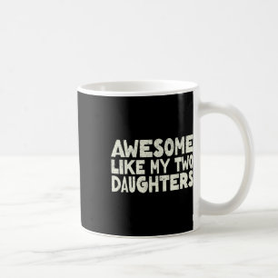 Wie meine beiden Töchter glücklichen Vatertag Vate Kaffeetasse