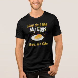 Wie meine Eier in einem Kuchen-Feinschmecker-Puff Tri-Blend Shirt