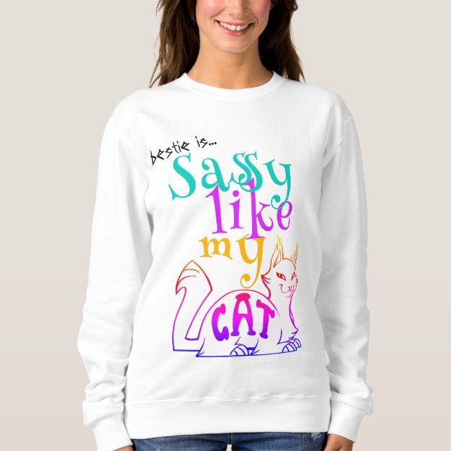 Wie meine Katze Catchy Spaß fett Typografie Sweatshirt (Vorderseite)