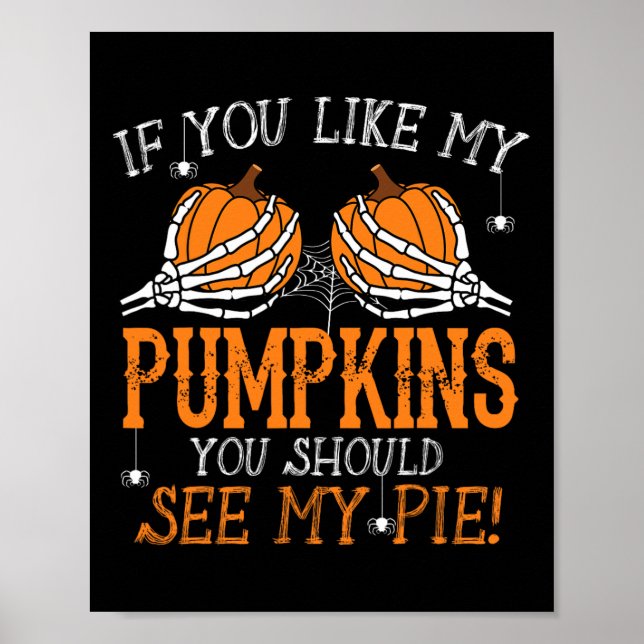 Wie meine Pumpkins sehen, meinen Pie Adult Humor F Poster (Vorne)