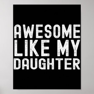Wie meine Tochter Lustige Mütter Vatertag Papa Mam Poster