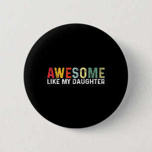 Wie meine Tochter Men Funny Vathers Day Vintag 202 Button