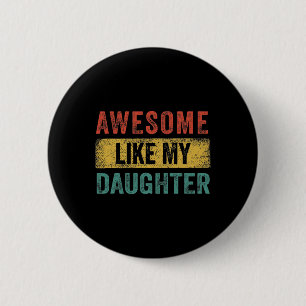 Wie meine Tochter Retro Men Vater Funny Vathers Button