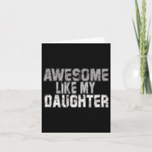 Wie meine Tochter Vater Vathers Day Papa Daddy 1 Karte